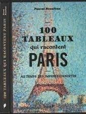 100 Tableaux qui racontent Paris - Click to enlarge picture.