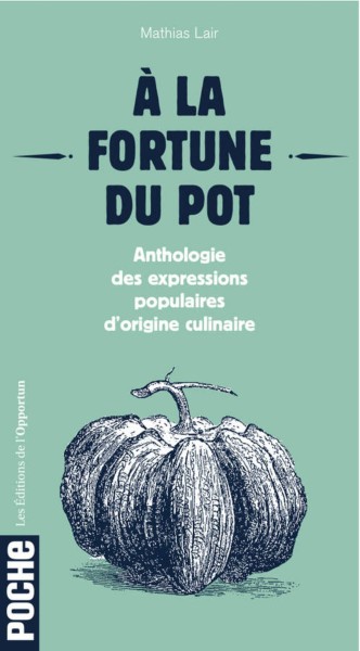 À la fortune du pot - Click to enlarge picture.