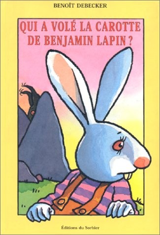 Qui a volé la carotte de Benjamin Lapin? - Click to enlarge picture.