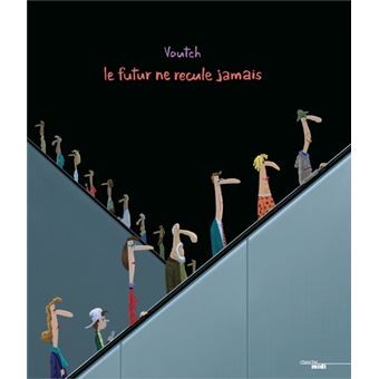 Le futur ne recule jamais - Click to enlarge picture.