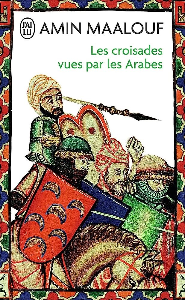 Les croisades vues par les Arabes - Click to enlarge picture.